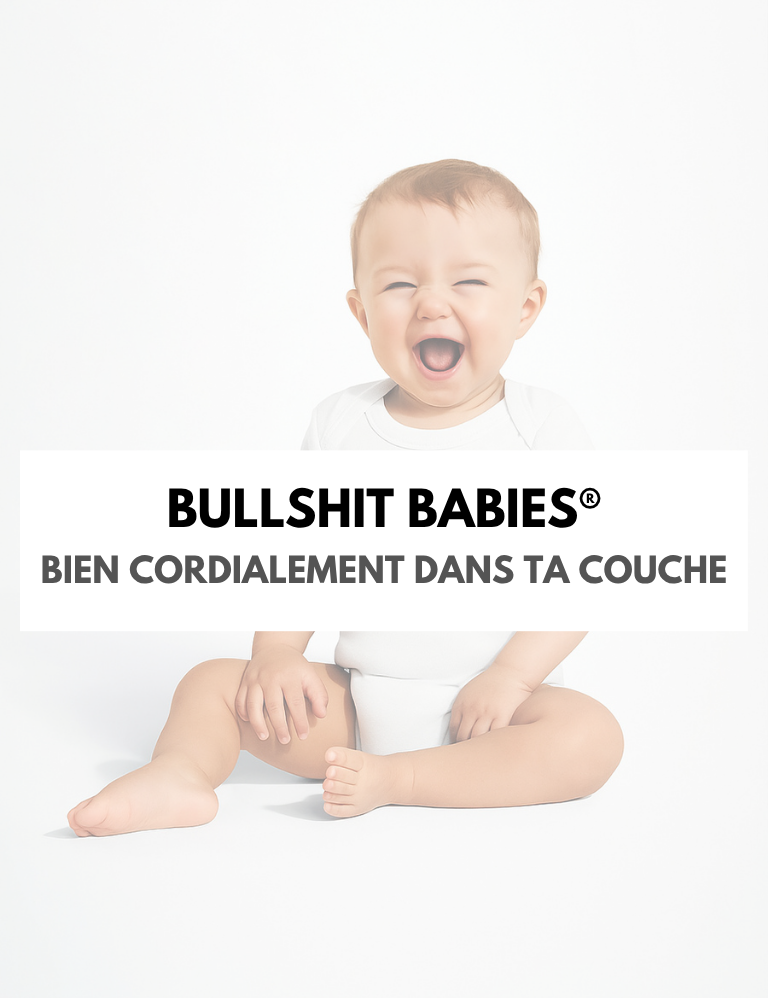 Bullshit Babies® | BSL®