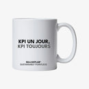 Mug "KPI un jour, KPI toujours"