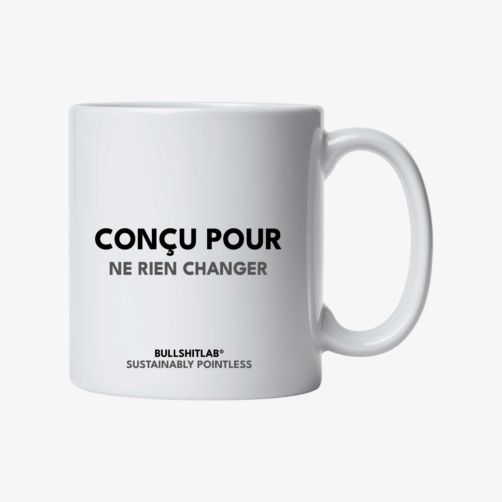 Mug "Conçu pour ne rien changer"