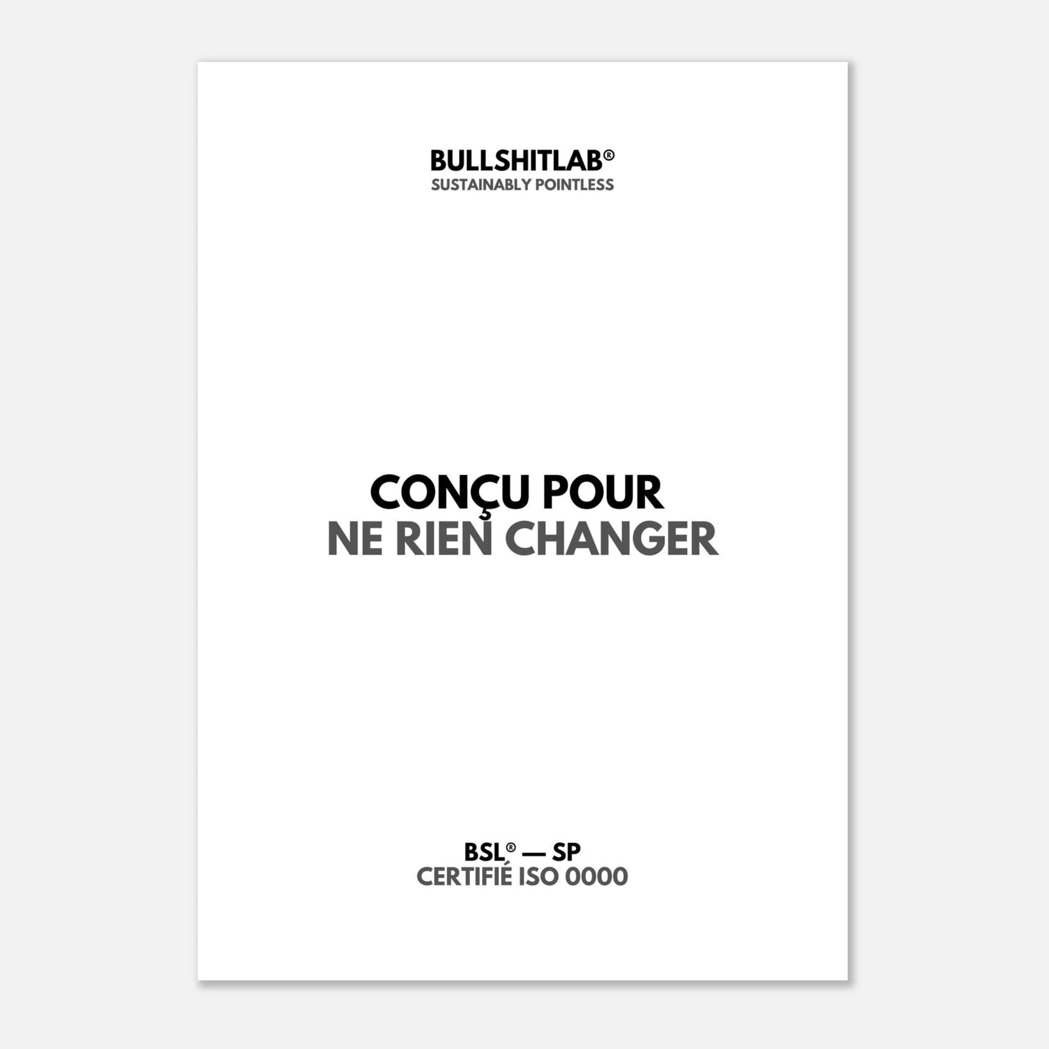 Affiche “Conçu pour ne rien changer”