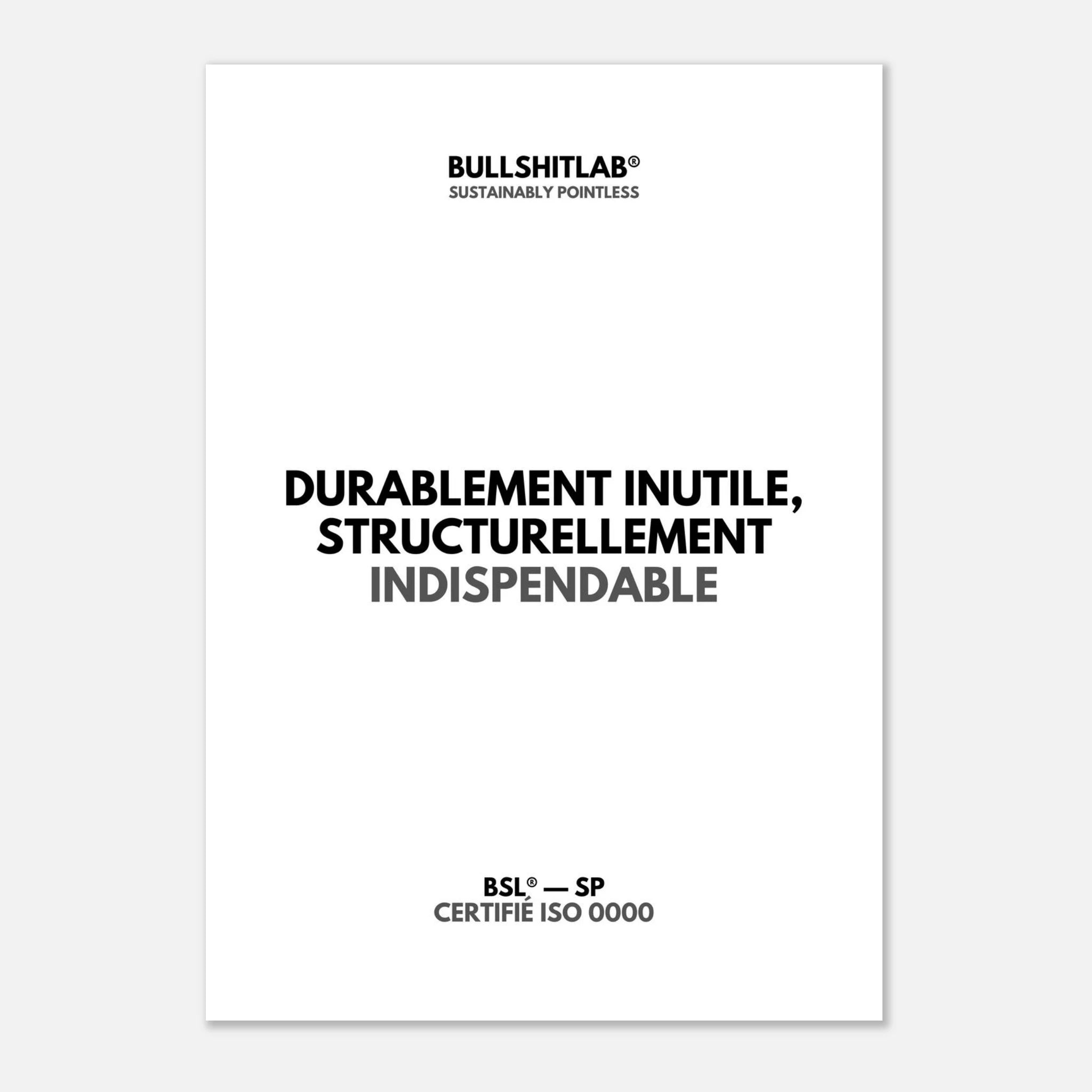 Affiche "Durablement inutile, structurellement indispensable"