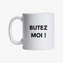 Mug "Butez-moi !"