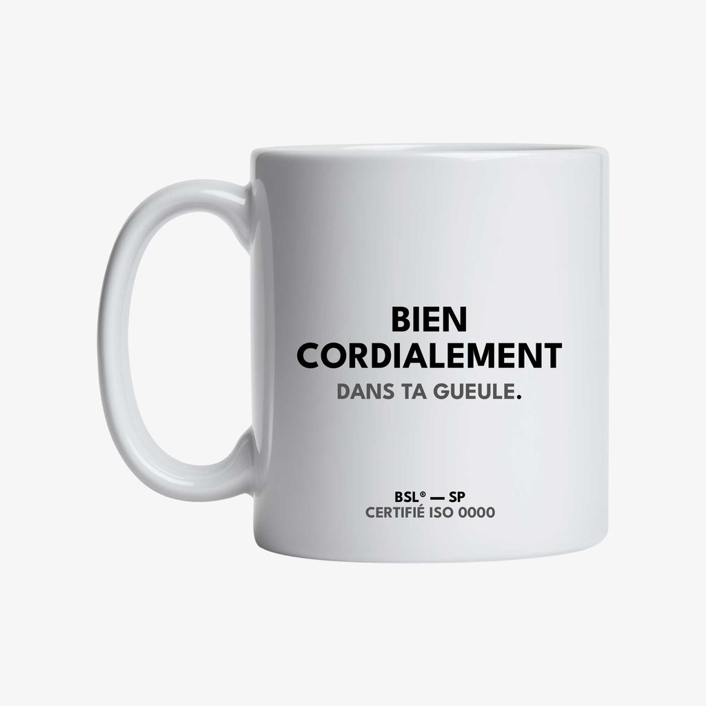 Mug | Bien cordialement dans ta gueule. | Le télétravailleur® | BullshitLab®