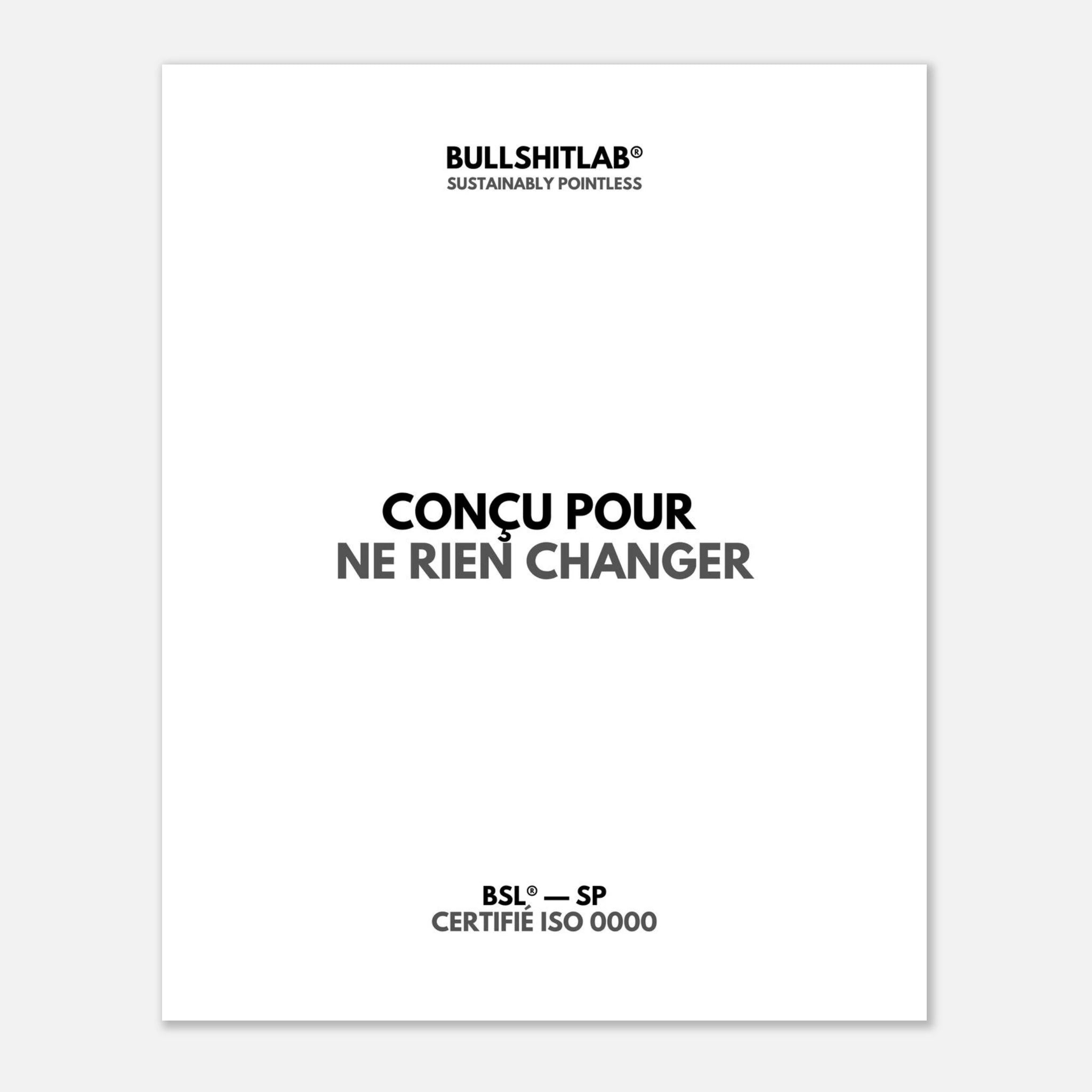 Affiche “Conçu pour ne rien changer”