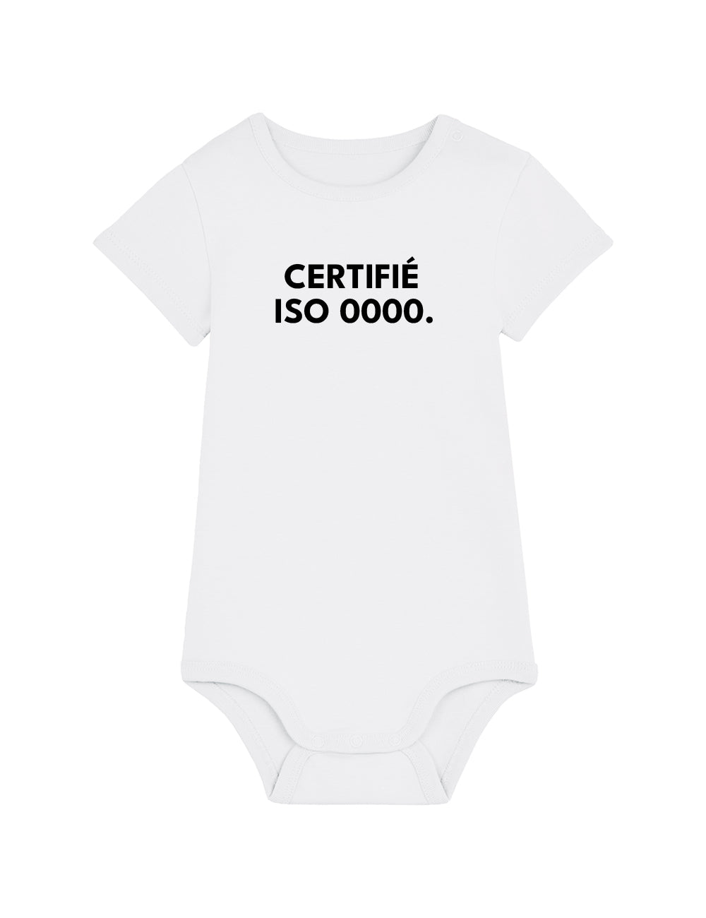 Body bébé “Certifié ISO 0000”