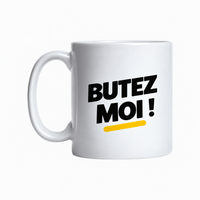Mug " Butez-moi "