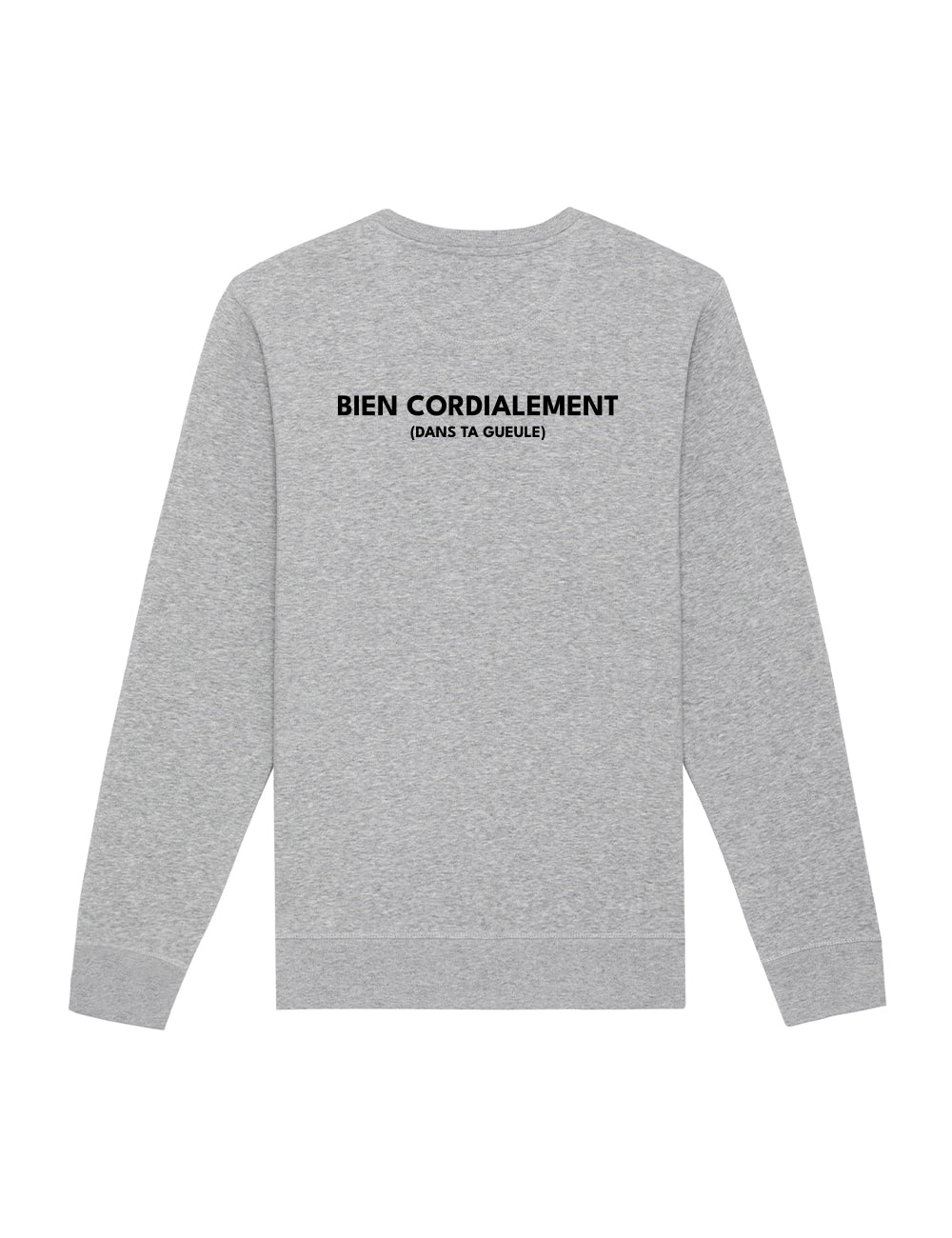 Sweat-Shirt "Bien cordialement dans ta gueule"
