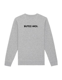 Sweat-Shirt “Butez-moi.”