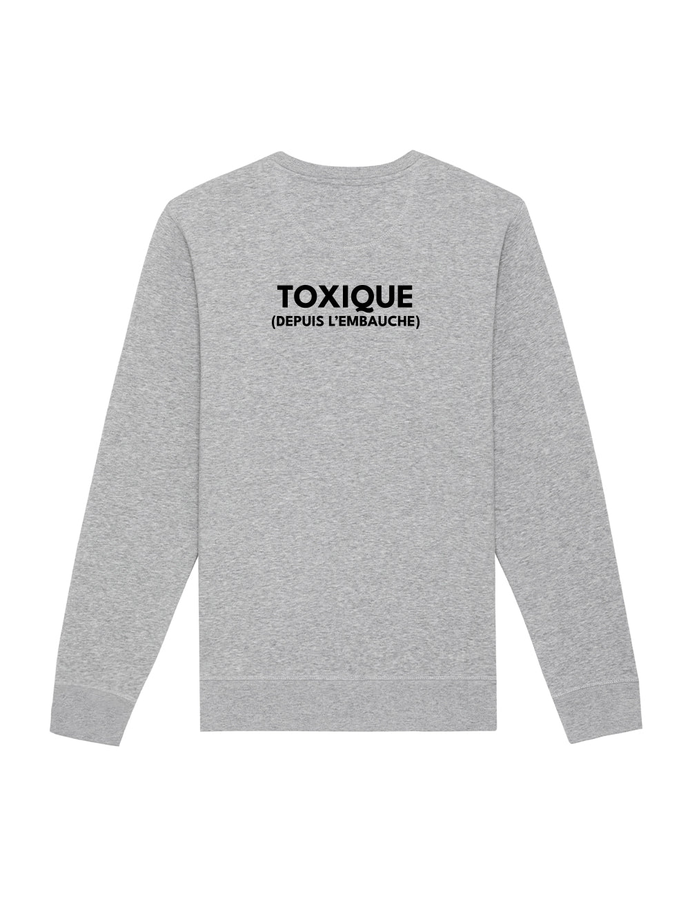 SWEAT-SHIRT “TOXIQUE (DEPUIS L'EMBAUCHE)” - Core collection