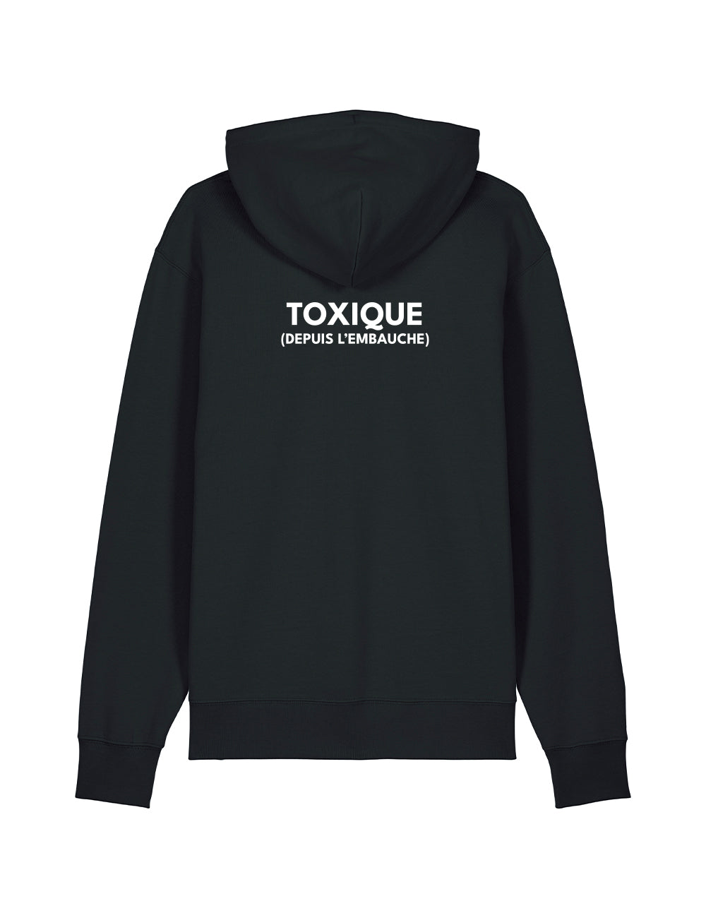 Hoodie "Toxique depuis l'embauche"