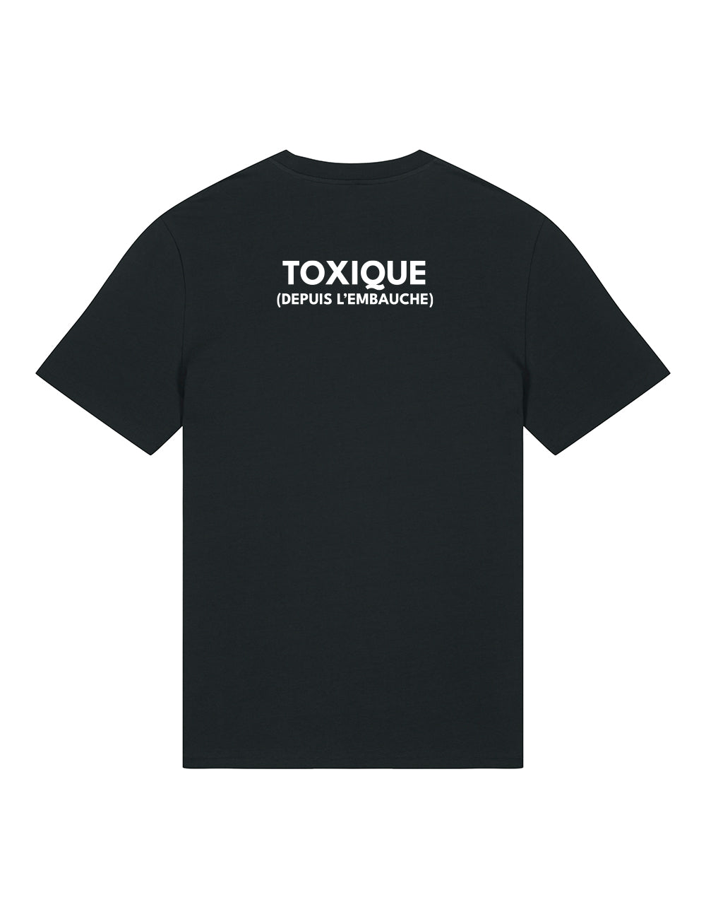 T-SHIRT “TOXIQUE DEPUIS L'EMBAUCHE” - Core collection