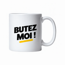 Mug " Butez-moi "